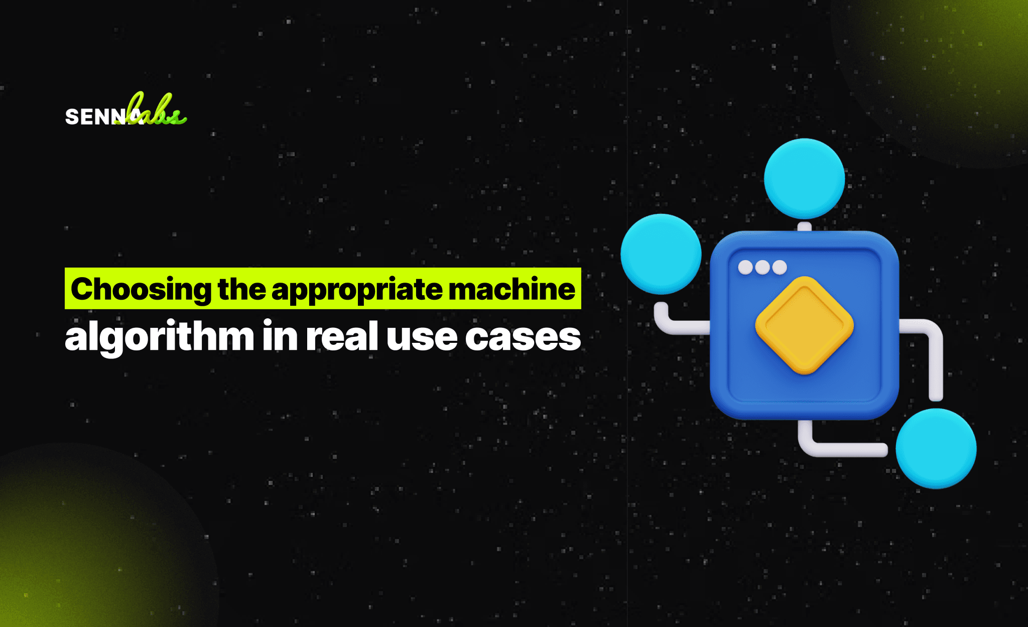 Choosing the appropriate machine algorithm in real use cases 