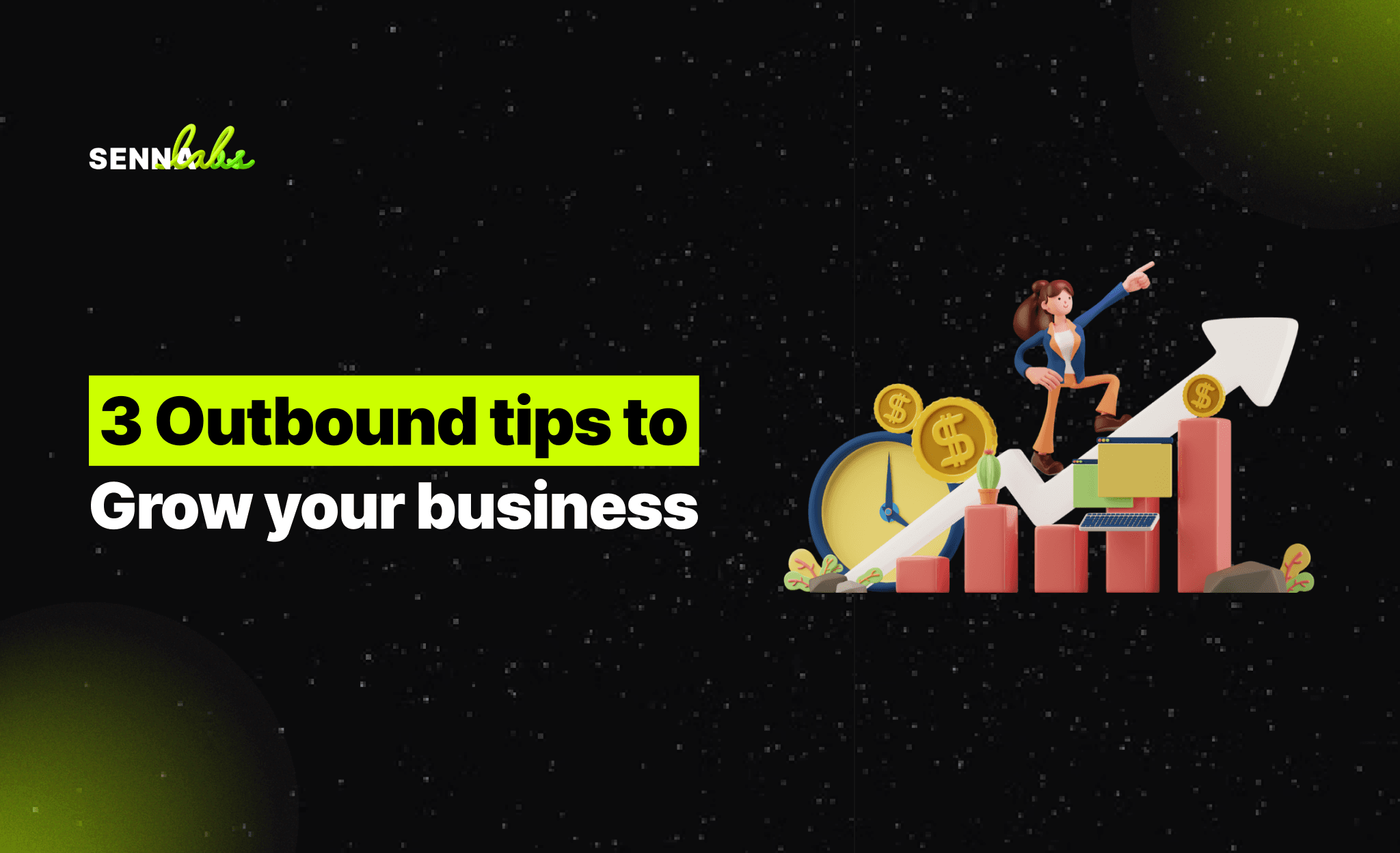 3 Outbound tips to Grow your business