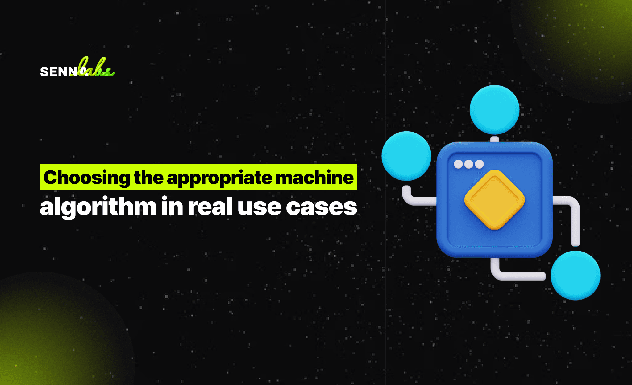 Choosing the appropriate machine algorithm in real use cases