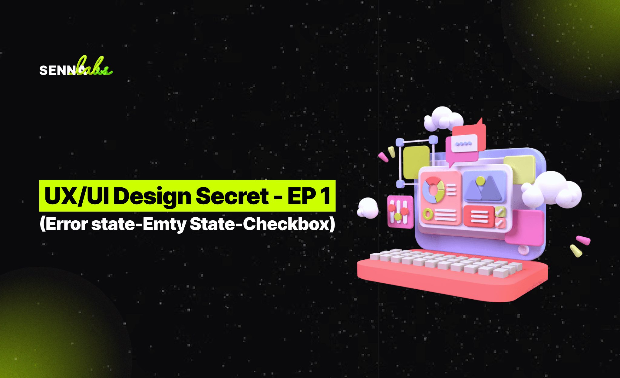 UX/UI Design Secret - EP 1 (Error state-Emty State-Checkbox)