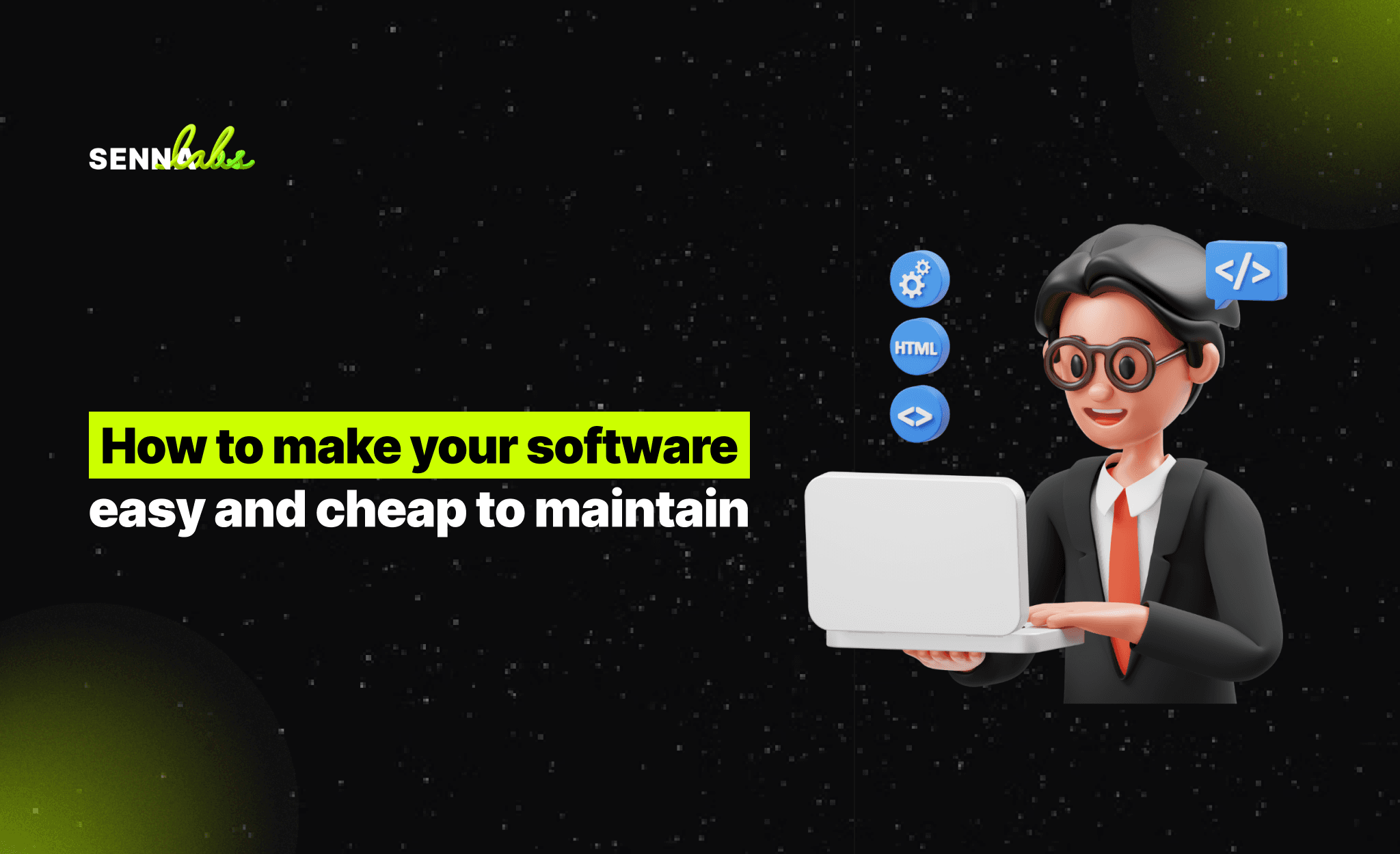 How to make your software easy and cheap to maintain