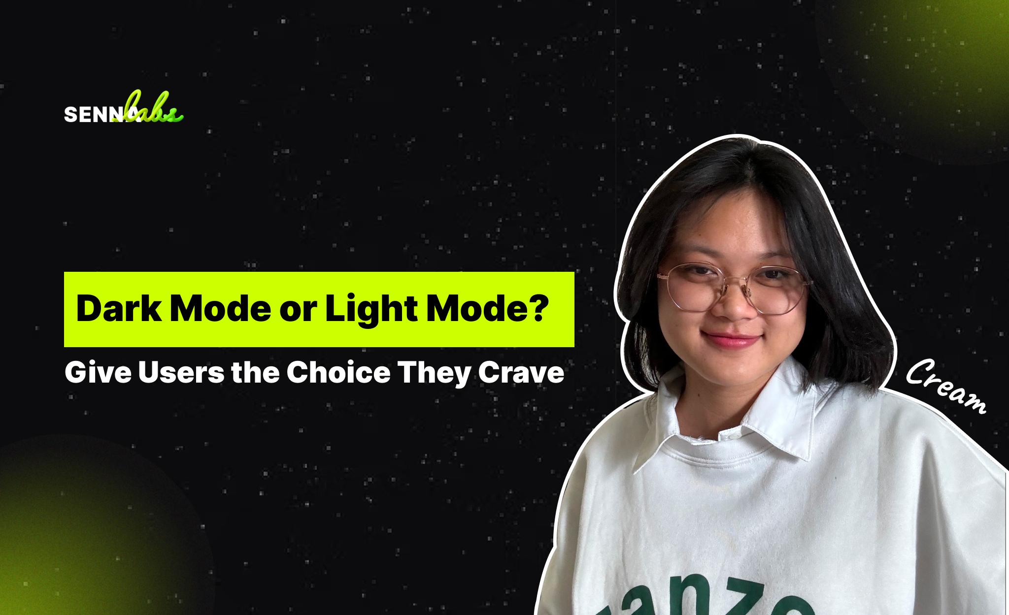 Dark Mode or Light Mode? Give Users the Choice They Crave