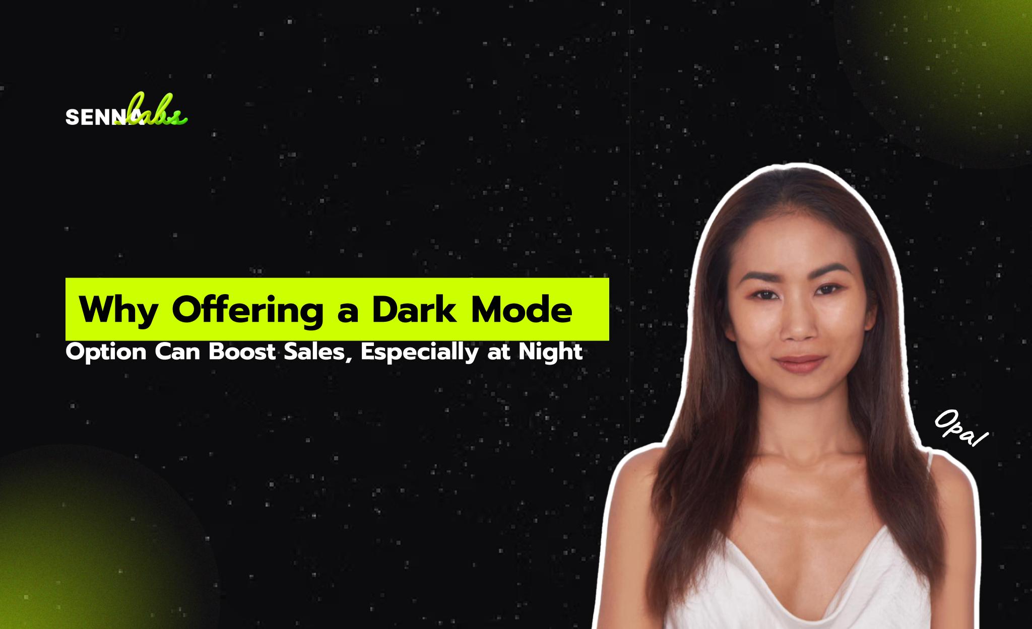 Why Offering a Dark Mode Option Can Boost Sales, Especially at Night