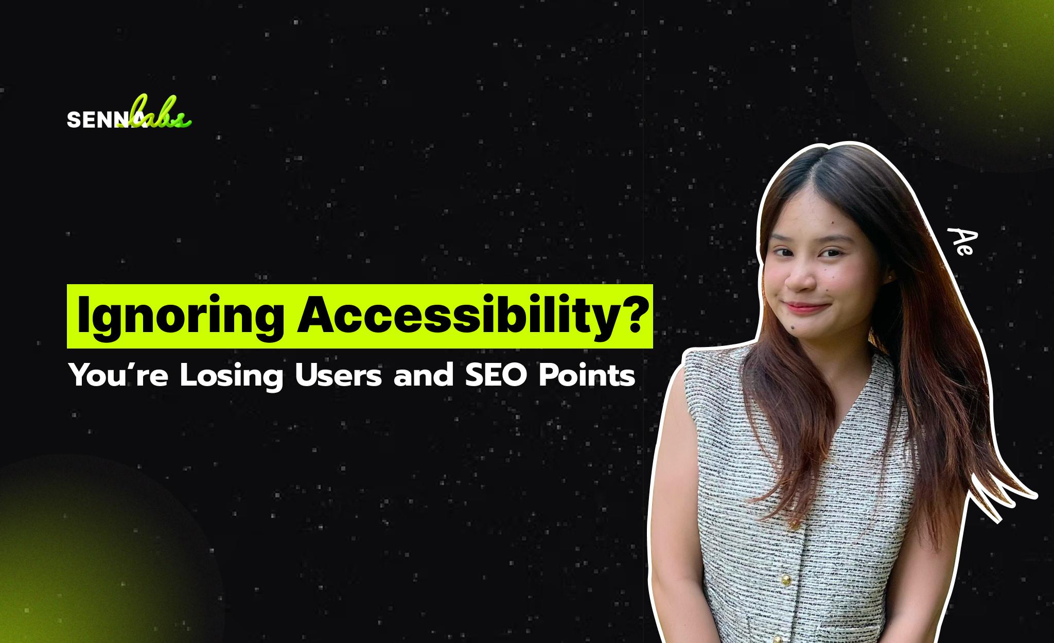 Ignoring Accessibility? You’re Losing Users and SEO Points