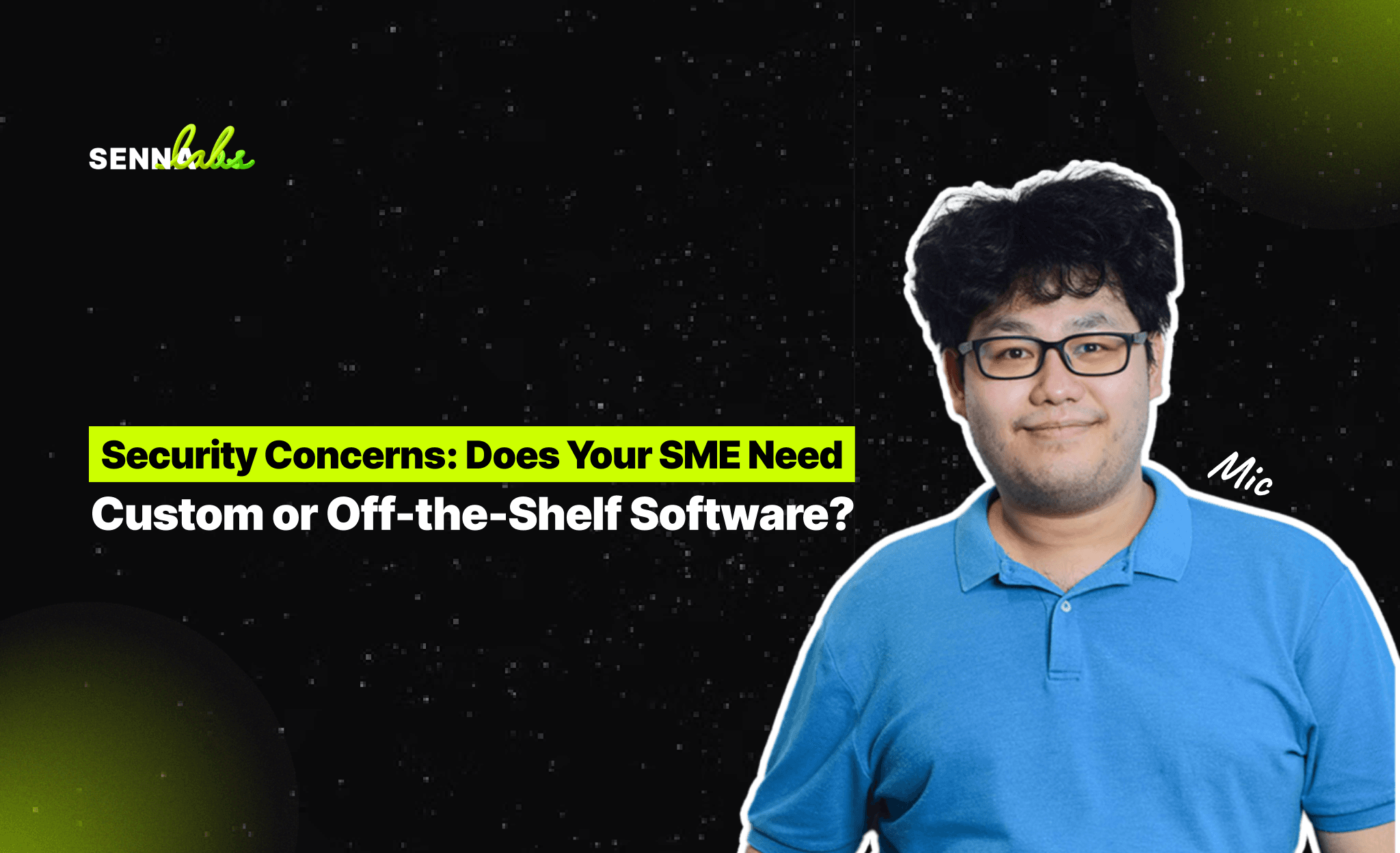 Security Concerns: Does Your SME Need Custom or Off-the-Shelf Software?