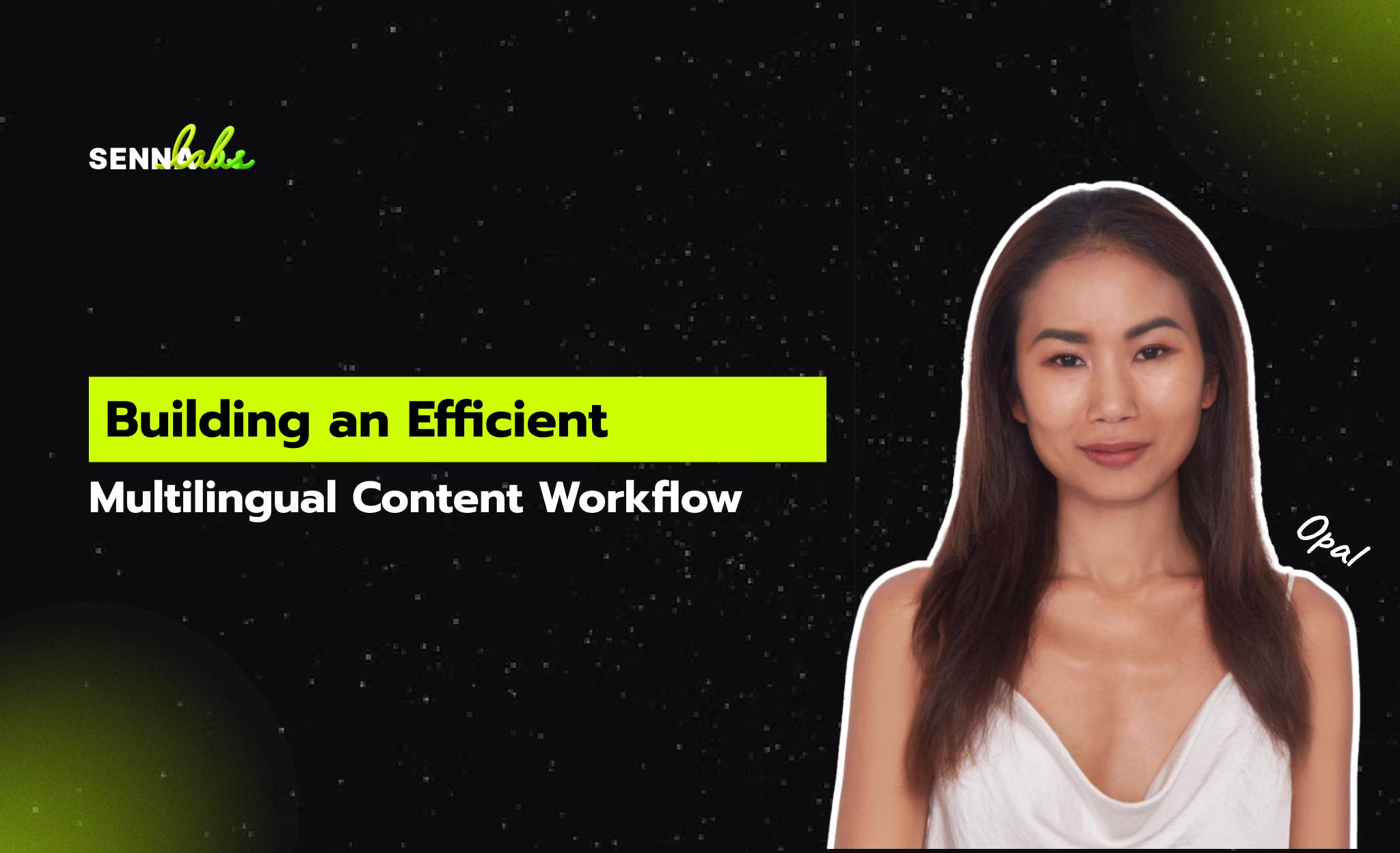 Building an Efficient Multilingual Content Workflow