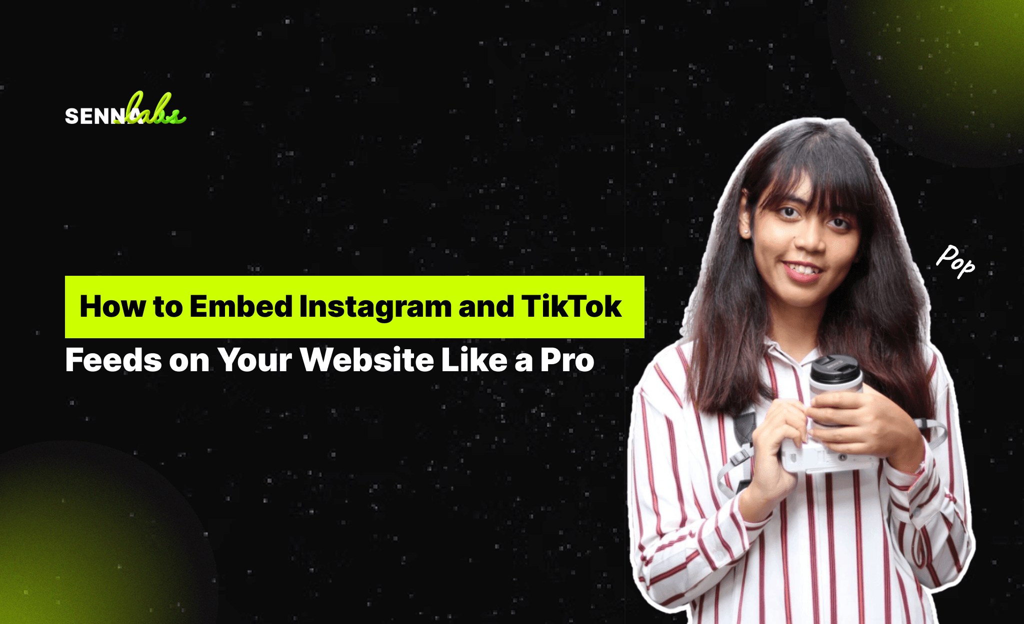 How to Embed Instagram and TikTok Feeds on Your Website Like a Pro