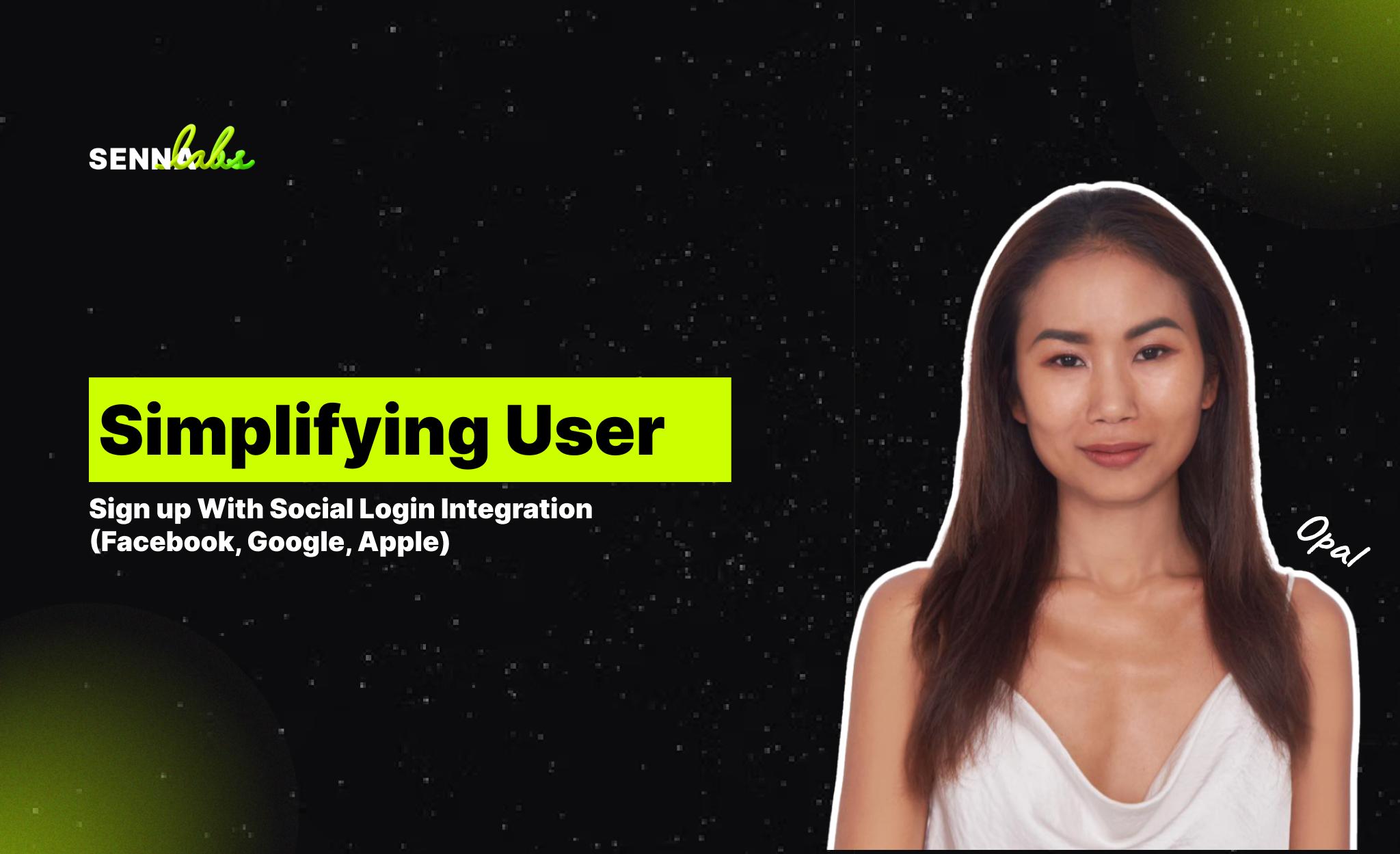 Simplifying User Signup With Social Login Integration (Facebook, Google, Apple)