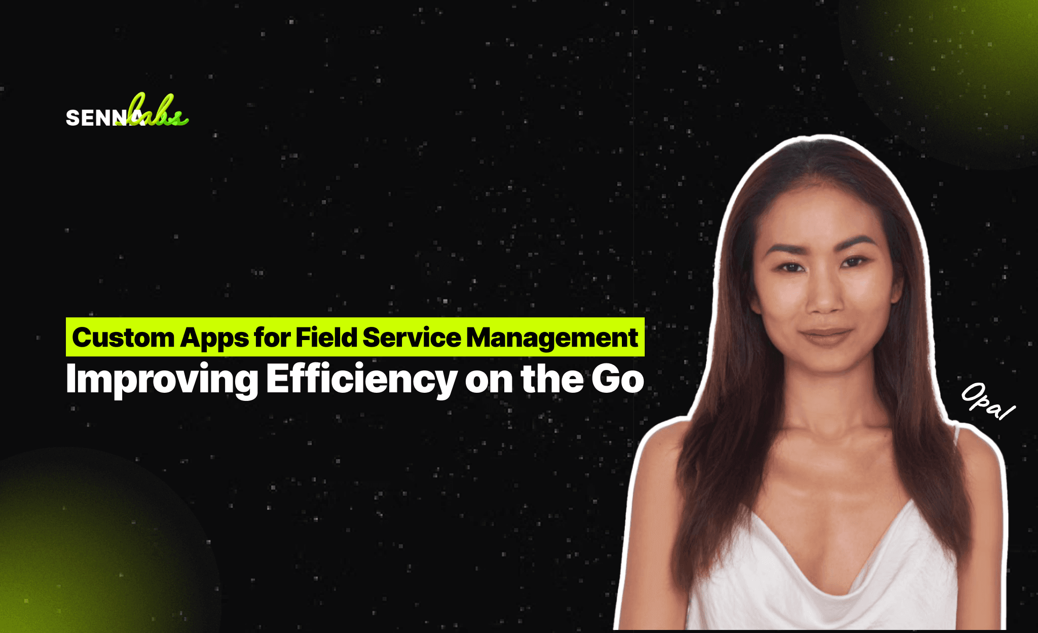Custom Apps for Field Service Management: Improving Efficiency on the Go